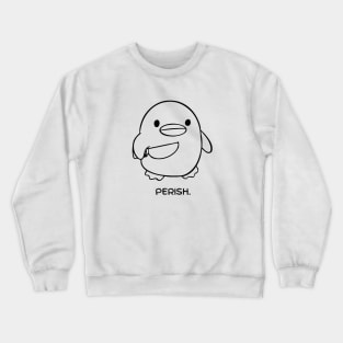 'Perish.' Funny Cute Duck with Knife Meme Design Crewneck Sweatshirt